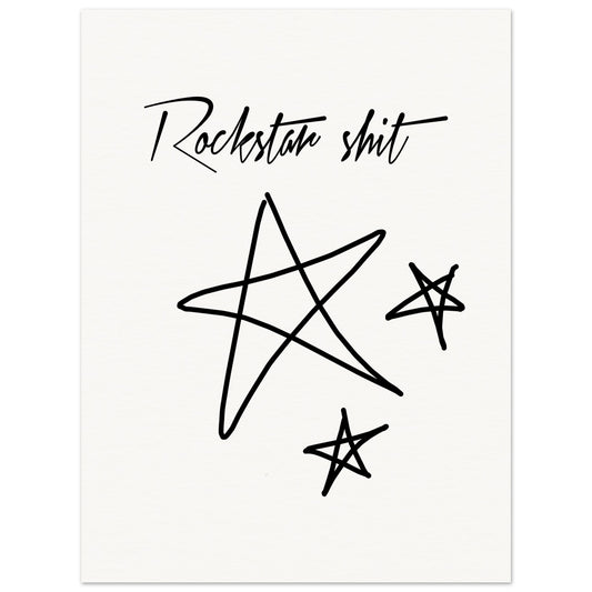 Rockstar Sh*t Museum-Quality Matte Paper Poster