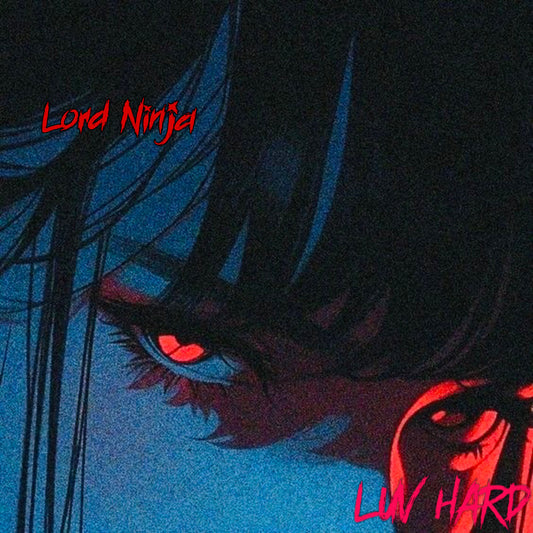 LORD NINJA - LUV HARD
